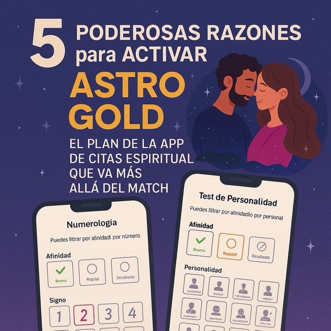 5 razones para activar AstroGold en tu app de citas